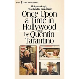 Once Upon a Time in Hollywood : The First Novel By Quentin Tarantino